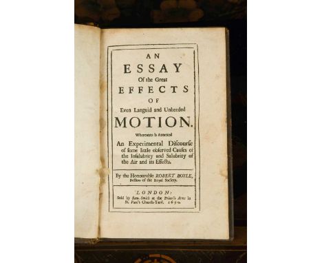 BOYLE (Robert) An Essay of the Great Effects of even Languid and Unheeded Motion. Whereunto is Annexed an Experimental Discou