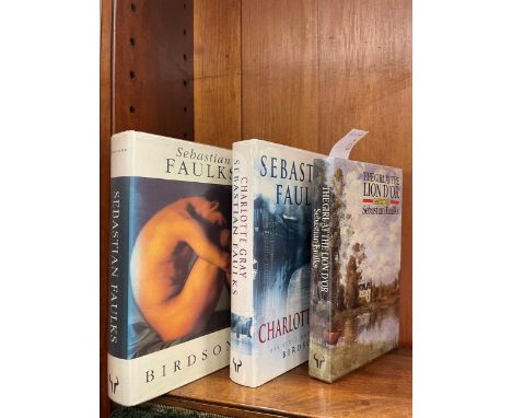 FAULKS (Sebastian) Three signed first editions The Girl at the Lion D'Or, 1989, signed half title, dust jacket; Birdsong,1993