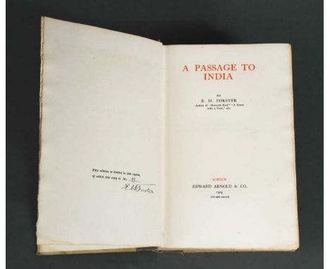 FORSTER (E M)  A Passage to India. London: Edward Arnold &amp; Co 1924, 8vo, signed limited edition no. 99/200 copies, first 