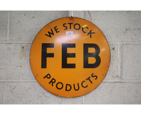 A circular re-stock FEB products enamel sign, approx. 18" dia. 