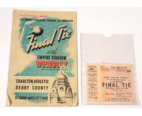 An F.A. Cup Final programme, Charlton Athletic V. Derby County, April 27, 1946; and an FA Cup final tie ticket May 7, 1960, w
