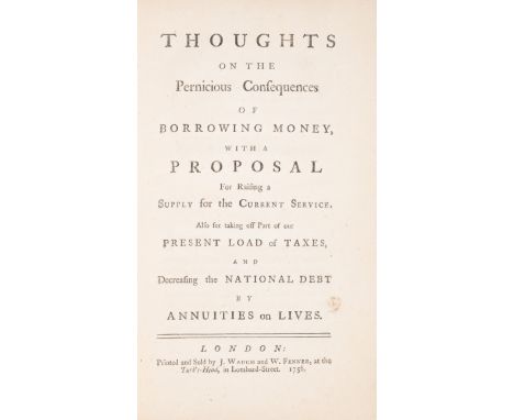 Economics.- [Perceval (John, Earl of Egmont)] Thoughts on the Pernicious Consequences of Borrowing Money..., first edition, h
