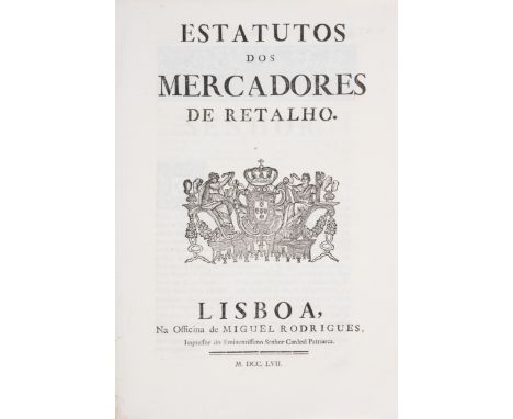 Pombal (Sebastiao José de, Marquis de) Estatutos dos Mercadores de Retalho, ?first edition, title with large woodcut arms of 
