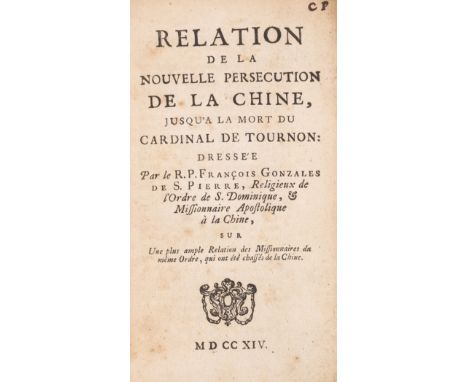 China.- Gonzales de Saint Pierre (Fr. François) Relation de la nouvelle persecution de la Chine, jusqu'a la mort du cardinal 