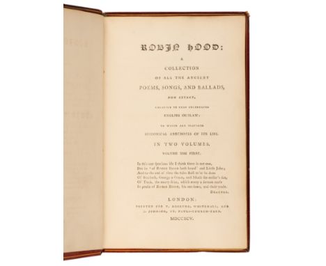 [ROBIN HOOD]. Robin Hood: A Collection of All the Ancient Poems, Songs, and Ballads, now extant, relative to that celebrated 