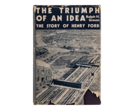 [FORD, Henry]. GRAVES, Ralph H. Triumph of an Idea: The Story of Henry Ford. Garden City, NY: Doubleday, Doran &amp; Company,