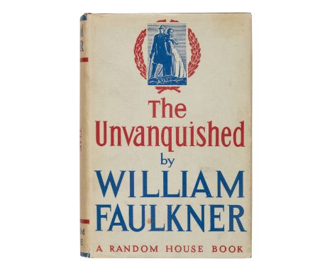 FAULKNER, William. The Unvanquished. New York: Random House, 1938. &nbsp;8vo. Half-title; title printed in brown and black. O