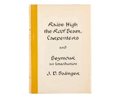 SALINGER, J. D. (1919-2010). Raise High the Roof Beam, Carpenters and &nbsp;Seymour an Introduction. Boston &amp; Toronto: Li