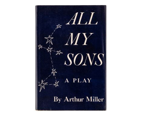 MILLER, Arthur (1915-2005). All My Sons. New York: Reynal and Hitchcock, 1947. &nbsp;8vo. Half-title. Original green cloth; i