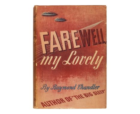 CHANDLER, Raymond (1888-1959). &nbsp;Farewell my Lovely. New York: Alfred A. Knopf, 1940. &nbsp;8vo. Half-title. Original ora