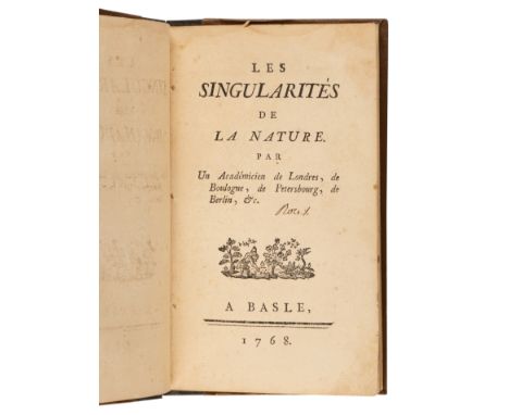 VOLTAIRE, Francois Marie Arouet de (1694-1778). Les singularites de la nature. Basel [but Geneva]: [Cramer], 1768.8vo. Half-t