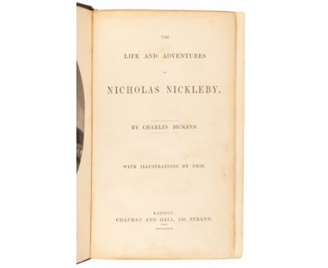 DICKENS, Charles (1812-1870). The Life and Adventures of Nicholas Nickleby. London: Chapman &amp; Hall, 1839.8vo (212 x 131 m