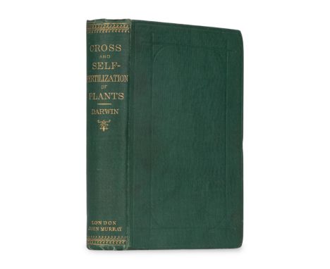 DARWIN, Charles (1809-1882). The Effects of Cross and Self Fertilisation in the Vegetable Kingdom. London: John Murray, 1876.