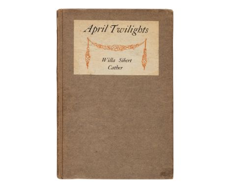 CATHER, Willa (1873-1947). April Twilights. Boston: Richard G. Badger, The Gorham Press, 1903.8vo. Title printed in green and