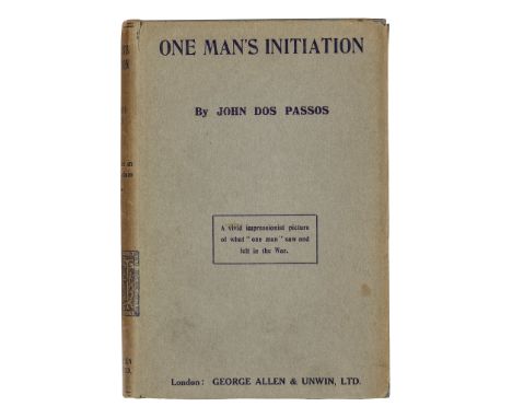 DOS PASSOS, John (1896-1970). One Man's Initiation-1917. London: George Allen &amp; Unwin Ltd., 1920. &nbsp;8vo. Half-title. 