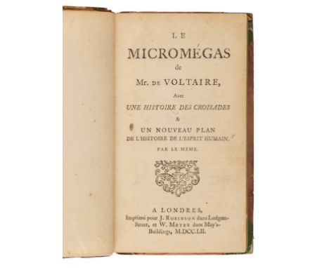 VOLTAIRE, Francois Marie Arouet de (1694-1778). Le Micromegas de Mr. de Voltaire, Avec une histoire des Croisades... London: 