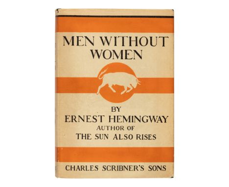 HEMINGWAY, Ernest (1899-1961). Men Without Women. New York: Scribner's, 1927.8vo. Half-title. Original black cloth, printed g