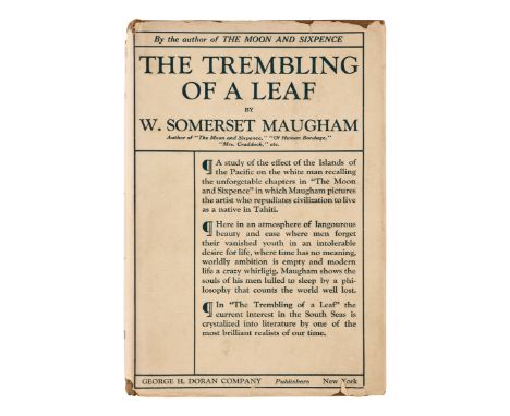 MAUGHAM, William Somerset (1874-1965). The Trembling of a Leaf. New York: George H. Doran Company, 1921.8vo. Half-title. Orig