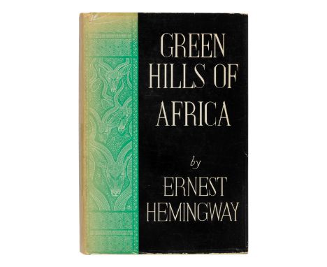 HEMINGWAY, Ernest. Green Hills of Africa. New York: Charles Scribner's Sons, 1935.8vo. Original green cloth (some fading to s