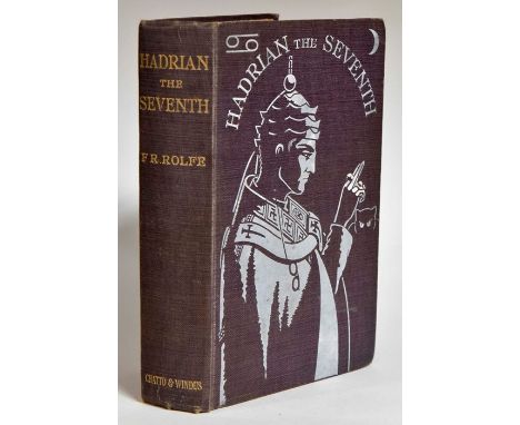 Rolfe, Frederick ("Baron Corvo"). Hadrian the Seventh, first edition, London: Chatto &amp; Windus, 1904. Original publisher's