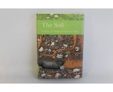 NEW NATURALIST 77 'THE SOIL' by B. N. K. Davis, N. Walker, D. F. Ball and A. H. Fitter, HarperCollins 1992 in protected dust 