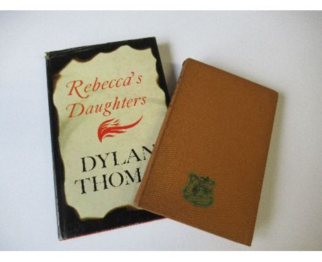 Rebecca's Daughter, by Dylan Thomas, published Triton, 1965 first edition, together with Adventures in the Skin Trade, by Dyl