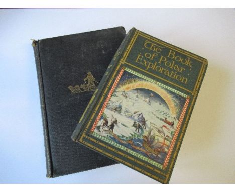 The Book of Polar Exploration, by E L Elias, published George Harap &amp; Co. Limited, 1930 reprint, together with Nearest th