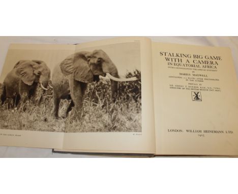 Maxwell (M.) - Stalking Big Game with a Camera in Equatorial Africa, 1 vol., illus. 1925