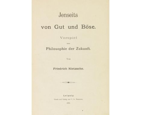 Friedrich Nietzsche     Jenseits von Gut und Böse. Vorspiel einer Philosophie der Zukunft. Leipzig, C. G. Naumann 1886.  Erst