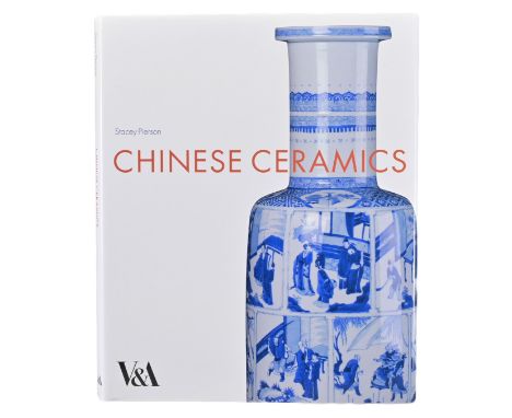BOOK: CHINESE CERAMICS - STACEY PIERSON. Hardback. Lavishly illustrated. 28cm x 22.5cm. 144 printed pages. V&amp;A Publishing