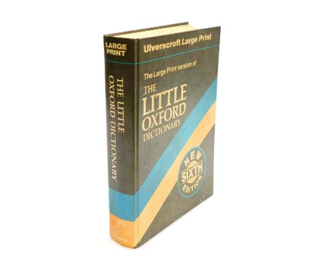 The Little Oxford Dictionary, Ulverscroft large print, sixth edition, edited by George Osler and Julian Swannell, published b