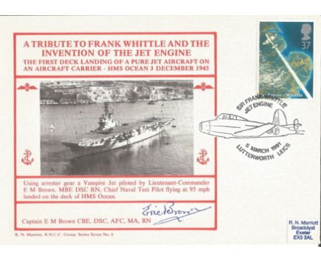 Capt Eric Winkle Brown DSC AFC signed 1991 Navy cover a Tribute to Frank Whittle and Invention of the Jet Engine. Good Condit