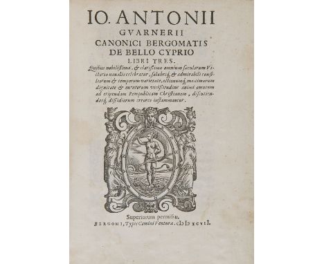   Guarneri, Giovanni Antonio. De bello Cyprio libri tres. Bergamo, Comino Ventura, 1597. In 4° (203 x 145 mm); [8], 174 carte