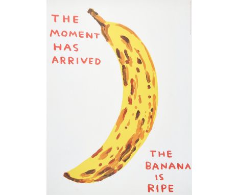 DAVID SHRIGLEY (BRITISH, B. 1968) (4)The Moment Has Arrived The Banana Is Ripe; They Were Long They Were Much Too Long; If Yo