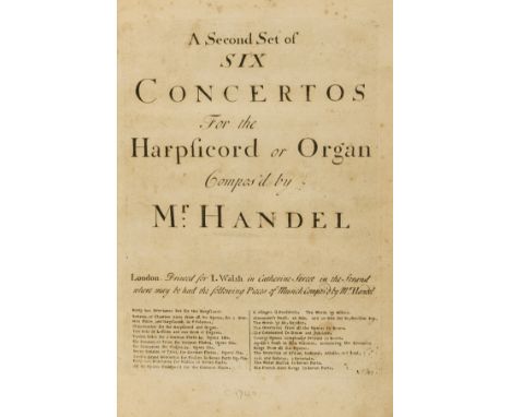 Music.- Handel (George Frederick) A Second Set of Six Concertos for the Harpsichord or Organ, first edition, engraved through