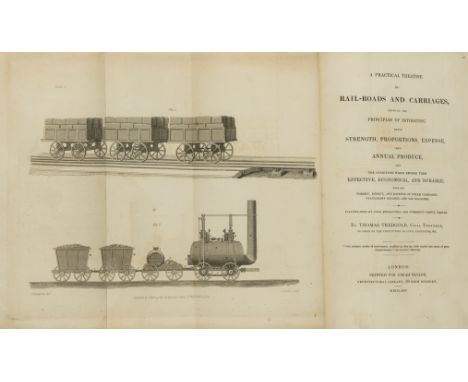 Tredgold (Thomas) A Practical Treatise on Rail-Roads and Carriages, first edition, 16pp. publisher's catalogue at beginning, 