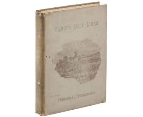 Heading: Author: Hutchinson, Horace G.Title: Famous Golf LinksPlace Published: LondonPublisher:Longmans, GreenDate Published: