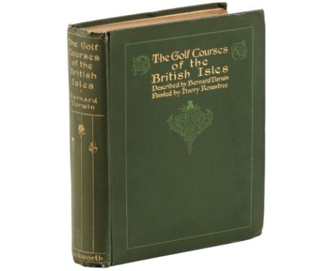 Heading: Author: Darwin, BernardTitle: The Golf Courses of the British IslesPlace Published: LondonPublisher:Duckworth & CoDa