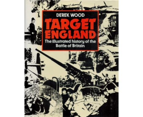 Target England Illustrated History of the Battle of Britain by Derek Wood Hardback Book 1980 First Edition published by Jane'