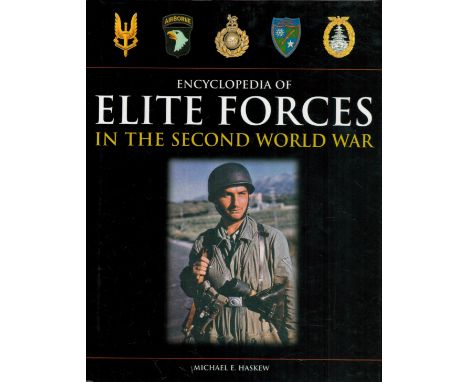 Encyclopaedia of Elite Forces in The Second World War by M E Haskew Hardback Book 2007 First Edition published by Pen and Swo