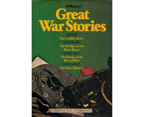 Great War Stories The Colditz Story P R Reid, The Bridge on The River Kwai P Boulle, The Battle for the River Plate D Pope, T
