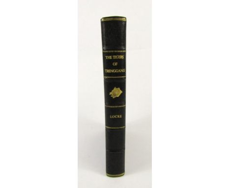 Locke (A., Lieut-Col). The Tigers of Trengganu, FIRST EDITION SIGNED BY THE AUTHOR, plates, fine black crushed half morocco o