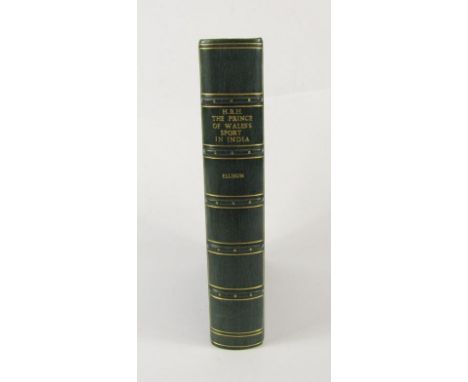 Ellison (Bernard C.) H.R.H. The Prince of Wales's Sport in India FIRST EDITION, photographic plates and folding chart, fine b