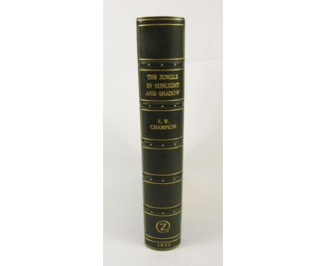 Champion (F.W.). The Jungle in Sunlight and Shadow, FIRST EDITION, 96 photographic plates, some light foxing to prelims, fine