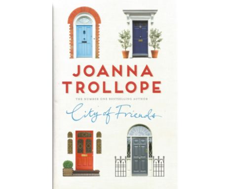 Signed Book City of Friends by Joanna Trollope First Edition 2017 Hardback Book published by Mantle (Pan Macmillan) good cond