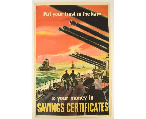An original Second World War British Savings Campaign poster. 'Put your trust in the Navy and your money in Savings Certifica