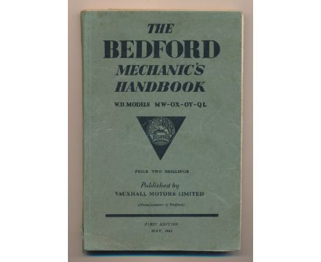 The Bedford Mechanic's Handbook W. D. Models MW-OX-OY-QL. Written and produced for Army Mechanics. Issued by Vauxhall Motors 