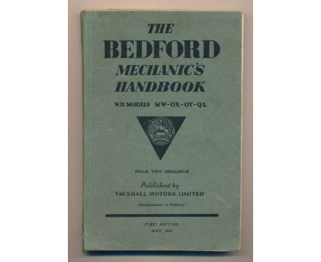 The Bedford Mechanic's Handbook W. D. Models MW-OX-OY-QL. Written and produced for Army Mechanics. Issued by Vauxhall Motors 