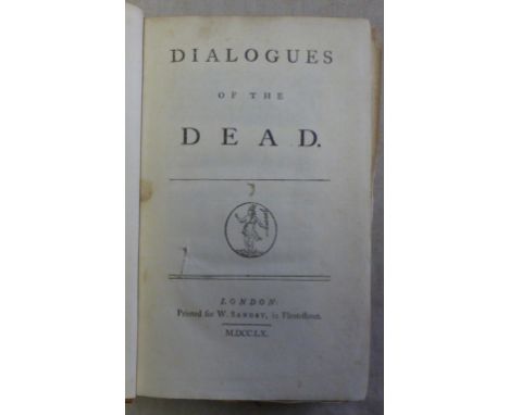 Dialogues of the Dead by George Lyttelton, Baron. London, Printed for W. Sandby, MDCCLX [1760]. An early edition, published t