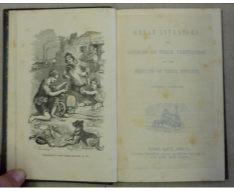 Great Inventors: The Sources of Their Usefulness, and the Results of Their Efforts. Profusely Illustrated. Anonymous. London 